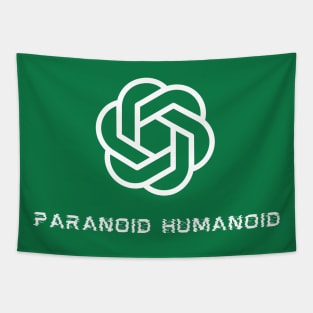 ChatGPT - Paranoid Humanoid Tapestry