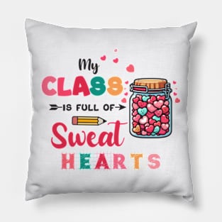 My Class Is Full Of Sweet Hearts Teacher Pillow