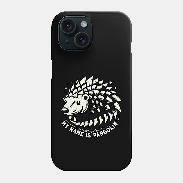 My Name Is Pangolin Phone Case by Trendsdk