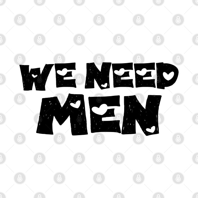 We Need Men by Moulezitouna