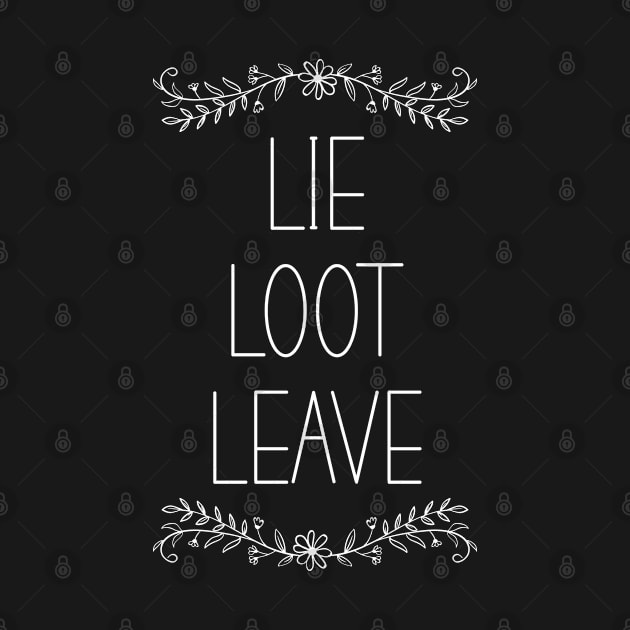 Lie Loot Leave | Stay Home | White by PrinceSnoozy