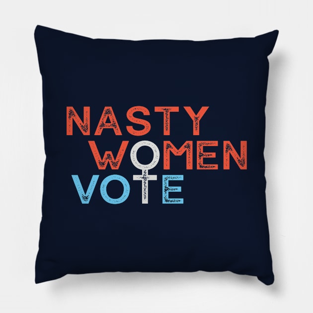 Nasty Women Vote Pillow by Forest & Outlaw