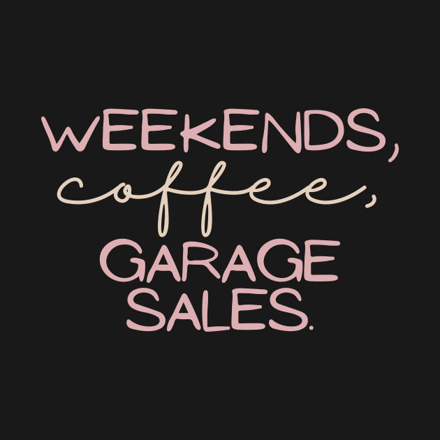 Weekends, coffee, garage sales by LizardIsland