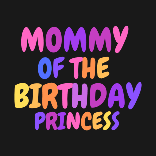 Mommy of the Birthday Princess Girl Outfit T-Shirt