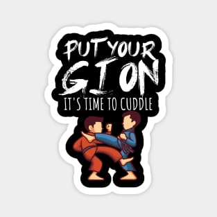 Put your gi on Its time to cuddle Magnet