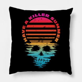 Have A Killer Summer Skull Ocean Beach Pillow