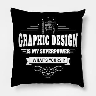 Graphic Design is my Superpower Pillow