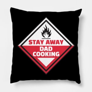 Stay away - Dad cooking Pillow