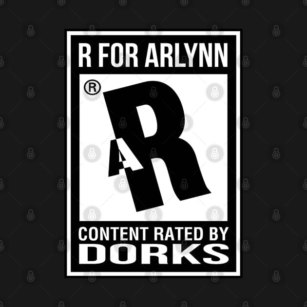 Rated R for Arlynn by DorkTales