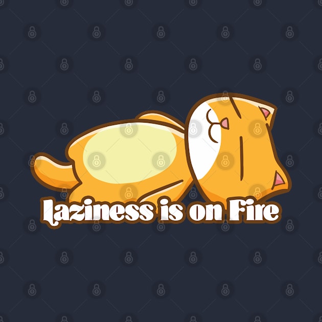 Laziness is on Fire by Jocularity Art