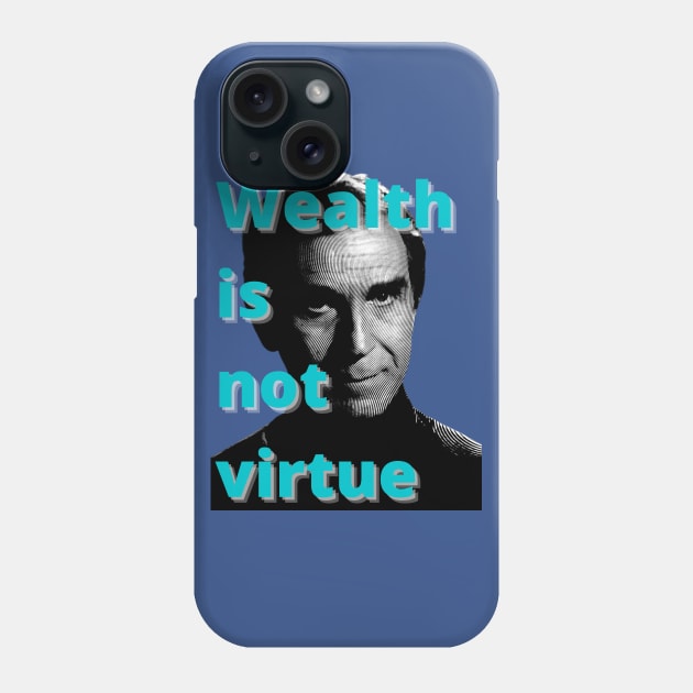 Wealth is not virtue Phone Case by Star Trek Sucks?