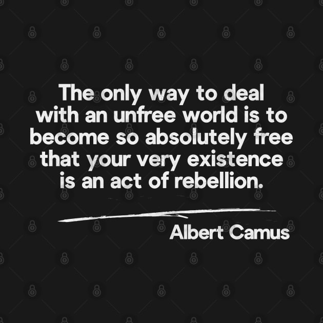 Albert Camus Rebel Quote by DankFutura