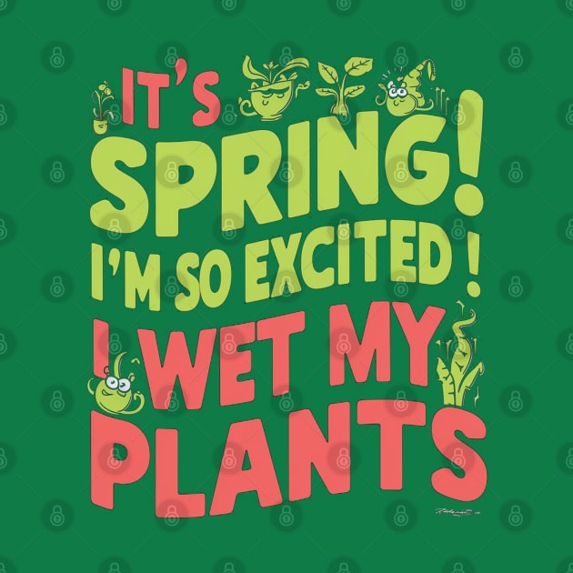 I’m so excited it’s spring... I wet my plants by Aldrvnd