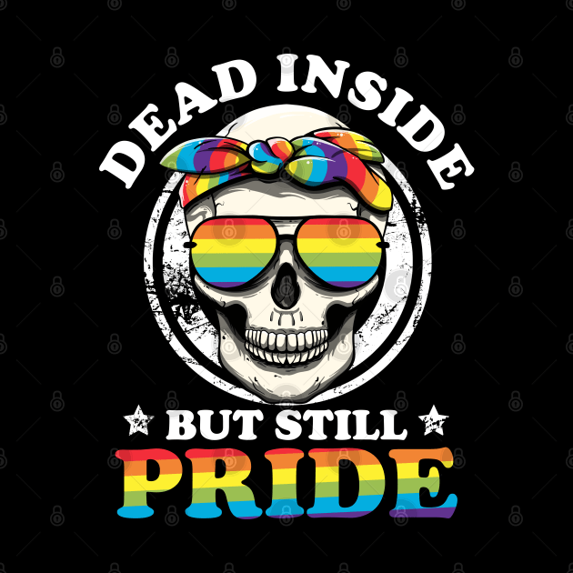 Dead Inside but Still Pride LGBTQ Community Raimbow Vintage by MerchBeastStudio