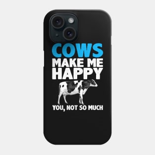 cows make me happy you not so much Phone Case