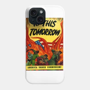 Is this tomorrow? Communism in America! Phone Case