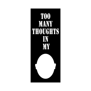 Thoughts in my head T-Shirt