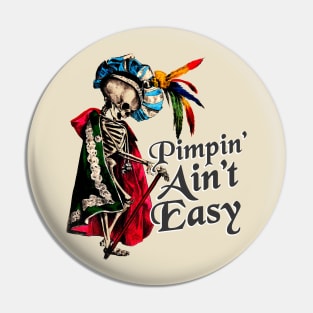 Pimpin' Ain't Easy Pin