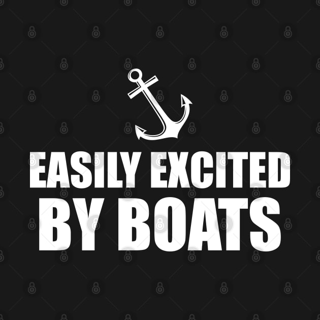 Boat - Easily Excited by boats w by KC Happy Shop