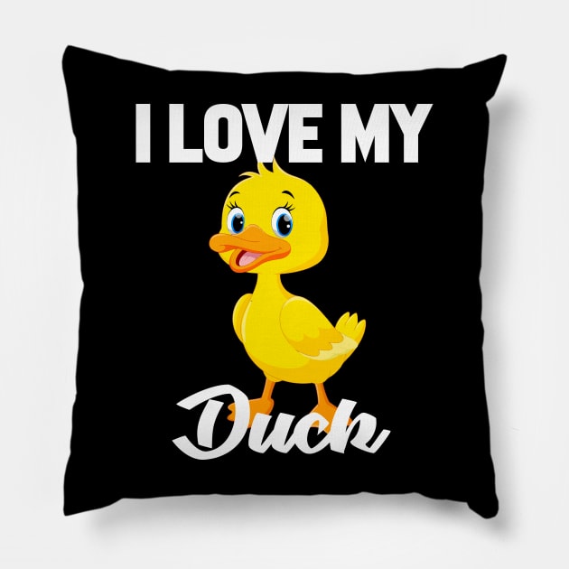 I Love My Duck Pillow by williamarmin