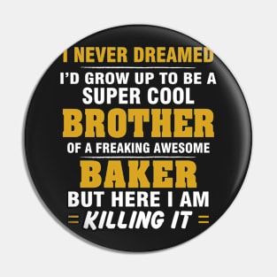 BAKER Brother  – Cool Brother Of Freaking Awesome BAKER Pin