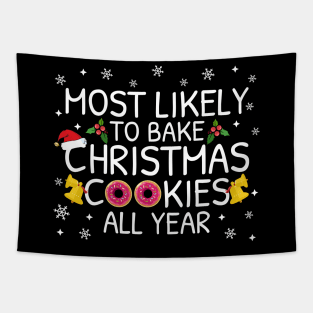 Most Likely To Bake Christmas Cookies All Year Family Pajama Gifts Tapestry