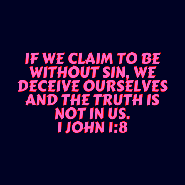 Bible Verse 1 John 1:8 by Prayingwarrior