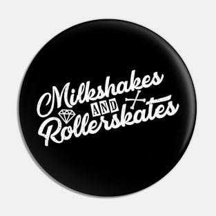 More Milkshakes & Rollerskates Pin