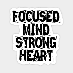 Focused Mind Strong Heart Magnet