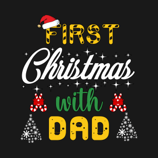 First Christmas with dad T-Shirt