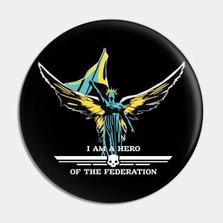 Helldivers game I am a hero of the federation Pin