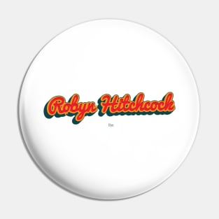 Robyn Hitchcock Pin