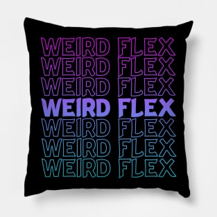 Weird Flex Repeat Text Pillow