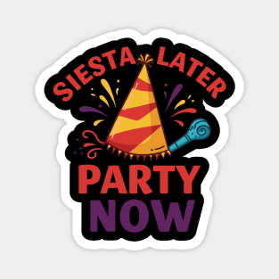 Siesta Later, Party Now Magnet