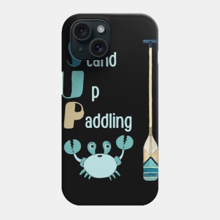 Stand Up Paddeling Phone Case