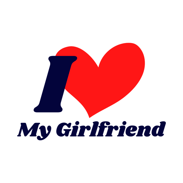 I Love My Girlfriend Design by Tacocat and Friends