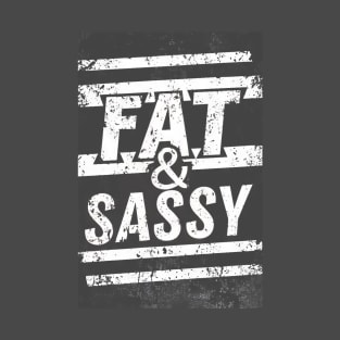 Fat & Sassy T-Shirt