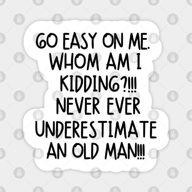 Never underestimate an old man Magnet by mksjr