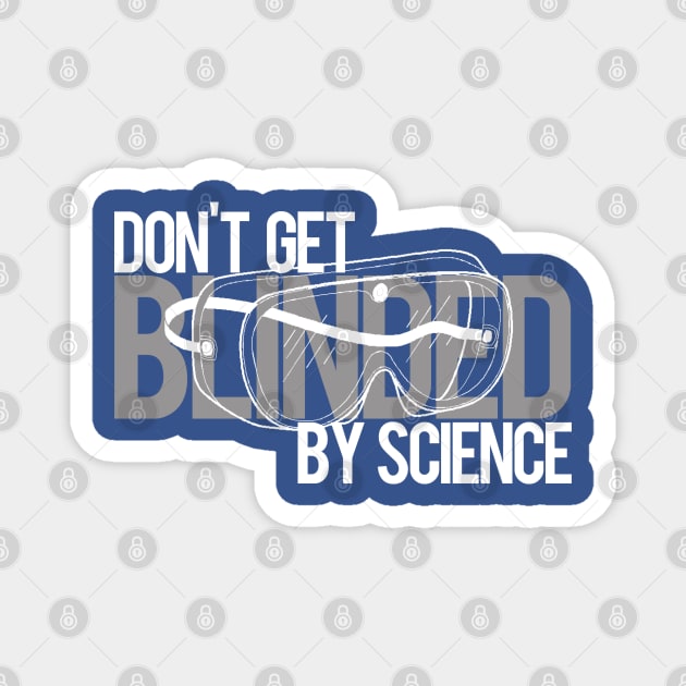 Blinded By Science Magnet by PopCultureShirts