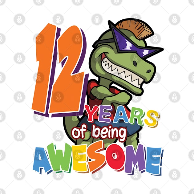 Cool & Awesome 12th Birthday Gift, T-Rex Dino Lovers, 12 Years Of Being Awesome, Gift For Kids Boys by Art Like Wow Designs