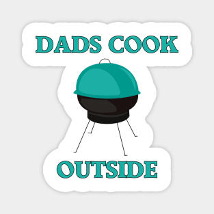 Dads Cook Outside Magnet