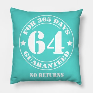 Birthday 64 for 365 Days Guaranteed Pillow