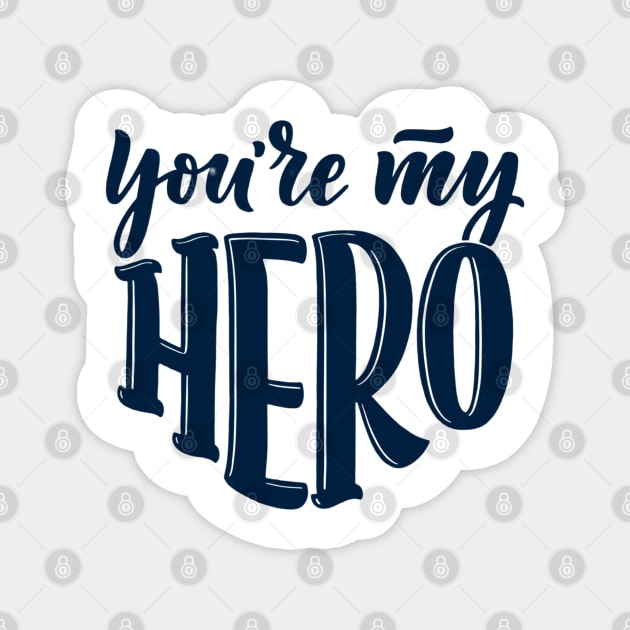 Father's Day -  You're My Hero Magnet by busines_night