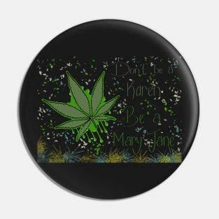 Don’t be a Karen. Be a Mary Jane! Pin