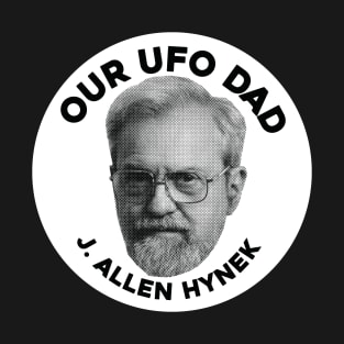 J. Allen Hynek: Our UFO Dad T-Shirt