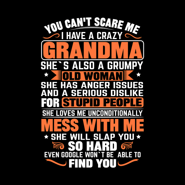 You Can't Scare me I Have a Crazy Grandma by mqeshta