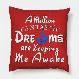 A Million Fantastic Dreams Pillow