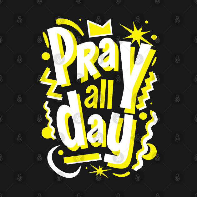 PRAY ALL DAY YELLOW by Seeds of Authority