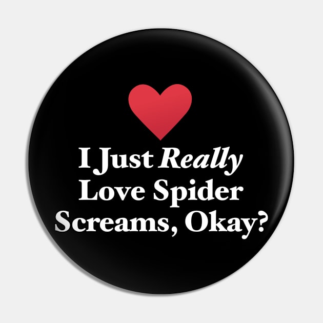 I Just Really Love Spider Screams, Okay? Pin by MapYourWorld