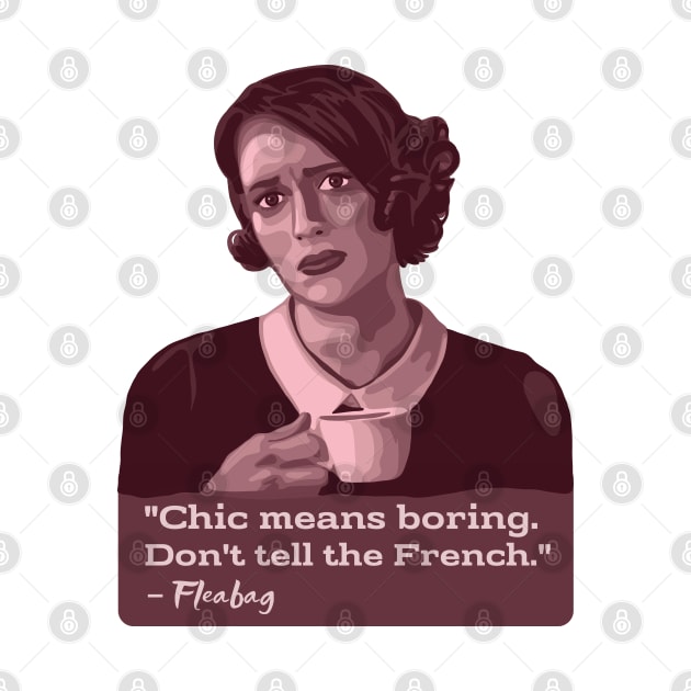 Fleabag Portrait and Quote by Slightly Unhinged